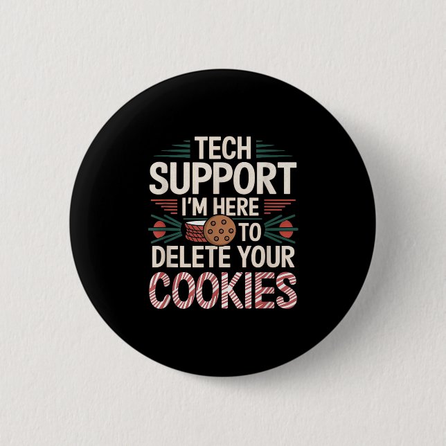 Badge Rond 5 Cm Tech Support Je suis ici pour supprimer vos cookie (Devant)