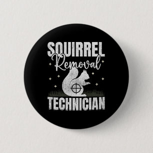 Badge Rond 5 Cm Technicien d'enlèvement d'écureuil Chasse d'écureu