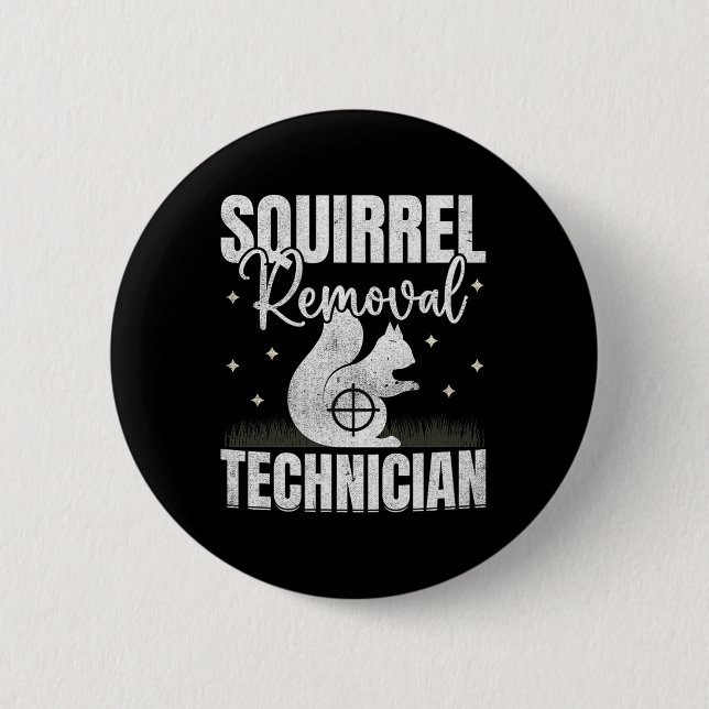 Badge Rond 5 Cm Technicien d'enlèvement d'écureuil Chasse d'écureu (Devant)