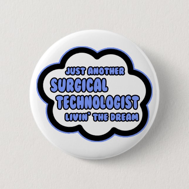 Badge Rond 5 Cm Technologue chirurgical .. Vivre le rêve (Devant)