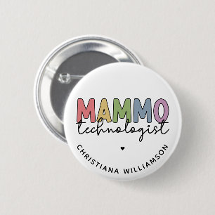 Badge Rond 5 Cm Technologue Mammographie sur mesure