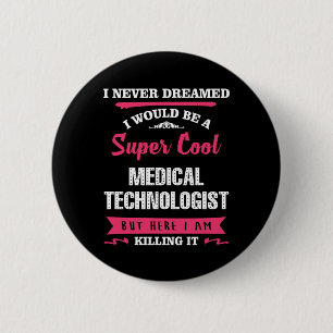 Badge Rond 5 Cm Technologue Médicale super Cool