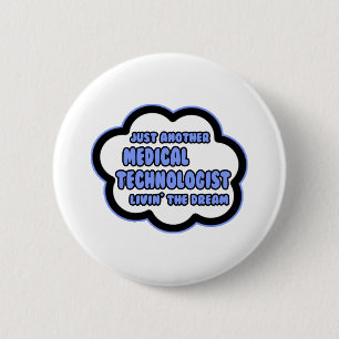 Badge Rond 5 Cm Technologue Médicale .. Vivre le rêve
