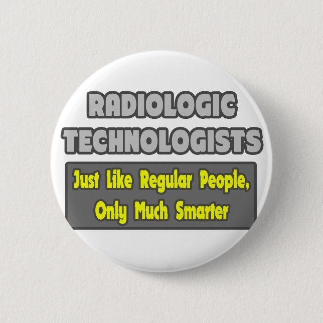 Badge Rond 5 Cm Technologues radiologiques .. Plus intelligent (Devant)