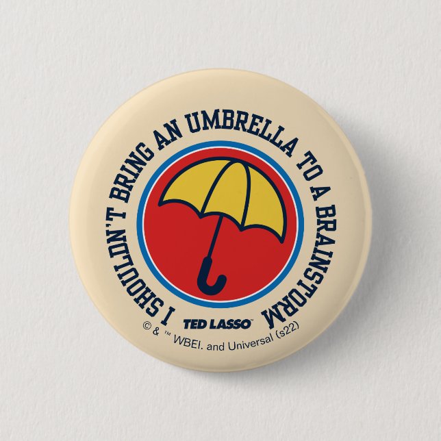 Badge Rond 5 Cm Ted Lasso | Ne devrait pas apporter le parapluie p (Devant)