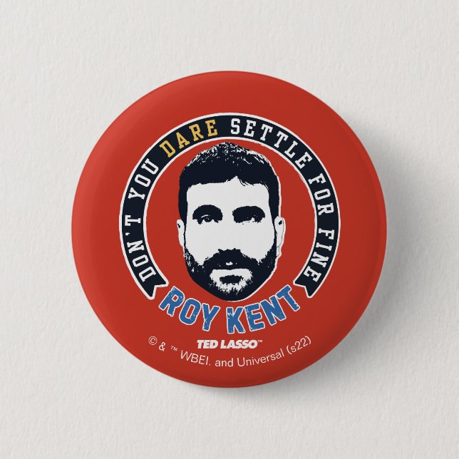 Badge Rond 5 Cm Ted Lasso | Roy Kent Vous n'osez pas régler (Devant)