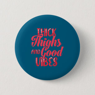 Badge Rond 5 Cm Tee Fun Drôle pour Personnes Grosses - Cuisses Épa