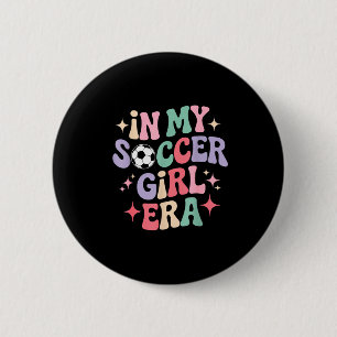 Badge Rond 5 Cm Tee Groovy À l'Ère de Ma Fille Footballeuse Filles