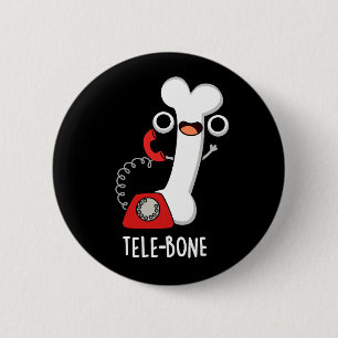 Badge Rond 5 Cm Tele-bone Funny Bone Téléphone Pun Dark BG