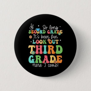 Badge Rond 5 Cm Tellement long 2e année de 3e année ici je viens