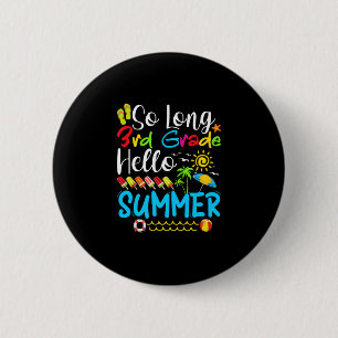 Badge Rond 5 Cm Tellement Long 3E Année Bonjour Été Dernier Jour D