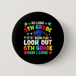 Badge Rond 5 Cm Tellement long 5e année Graduate Enseignant Enfant