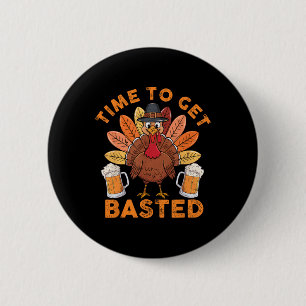 Badge Rond 5 Cm Temps To Get Basted Funny Beer Thanksgiving Turkey