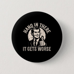 Badge Rond 5 Cm Tenir bon, ça empire Humour sarcastique