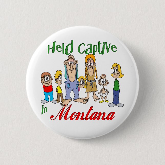 Badge Rond 5 Cm Tenu captif dans le Montana (Devant)