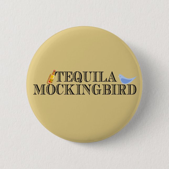 Badge Rond 5 Cm Tequila Mockingbird (Devant)