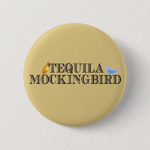 Badge Rond 5 Cm Tequila Mockingbird