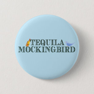 Badge Rond 5 Cm Tequila Mockingbird jeu de mots littéraires amusan