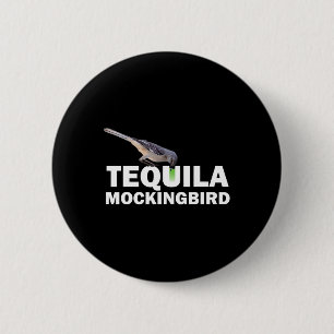 Badge Rond 5 Cm Tequila Mockingbird T Shirt Funny Tail Pun cadeau