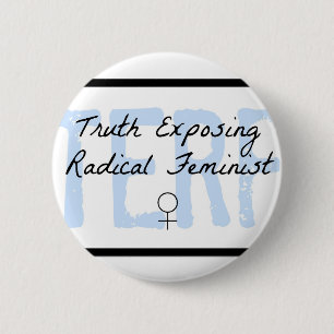 Badge Rond 5 Cm TERF - Vérité exposant le féministe radical