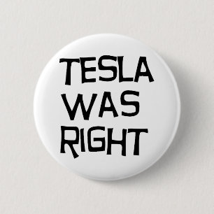 Badge Rond 5 Cm Tesla avait raison