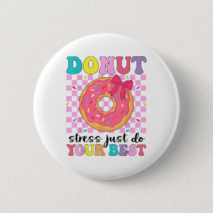 Badge Rond 5 Cm Test Day Donut Stress Faites simplement votre meil