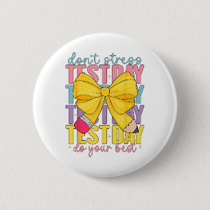 Badge Rond 5 Cm Test Day Rock The Test Teacher Test Day You got