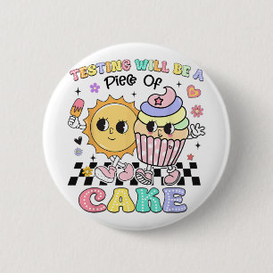 Badge Rond 5 Cm Test Sera Un Morceau De Gâteau Vous Avez Obtenu Ce