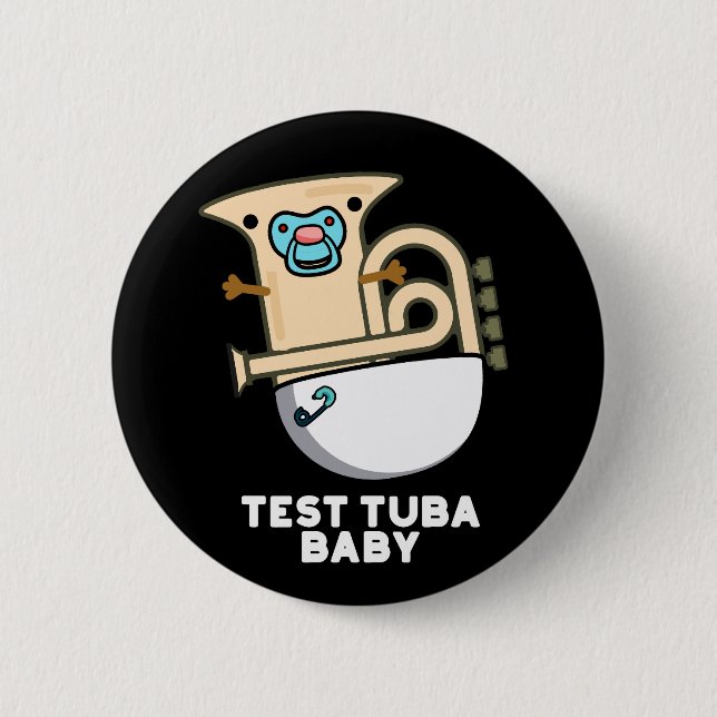 Badge Rond 5 Cm Test Tuba Baby Funny Science Tuba Pun Dark BG (Devant)