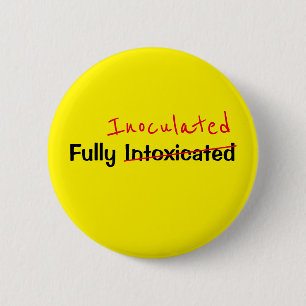 Badge Rond 5 Cm Texte Jaune Intoxiqué Entièrement Inoculé Drôle
