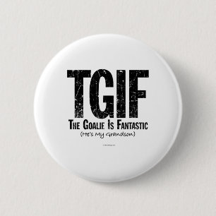 Badge Rond 5 Cm Tgif Le gardien de but est fantastique grand-père