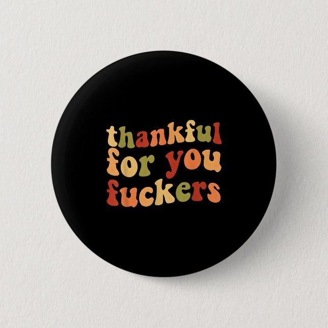 Badge Rond 5 Cm Thankful For You Forers Funny Thanksgiving Friends (Devant)