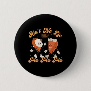 Badge Rond 5 Cm Thanksgiving Ain't No Lie Baby Bon thanksgiving