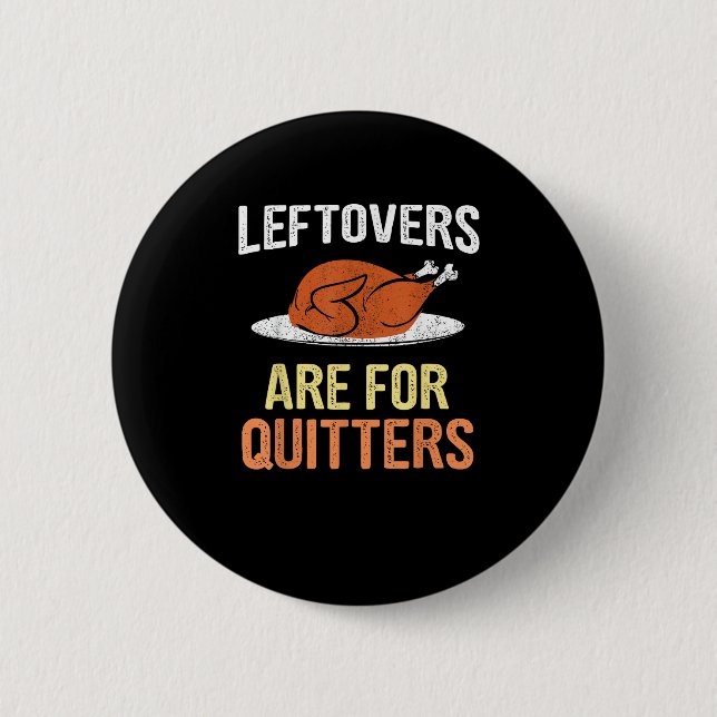 Badge Rond 5 Cm Thanksgiving Food Drôle Leftovers Sont Pour Quitte (Devant)