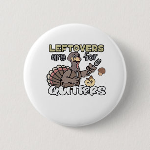 Badge Rond 5 Cm Thanksgiving Turquie Leftovers Sont Pour Quitters
