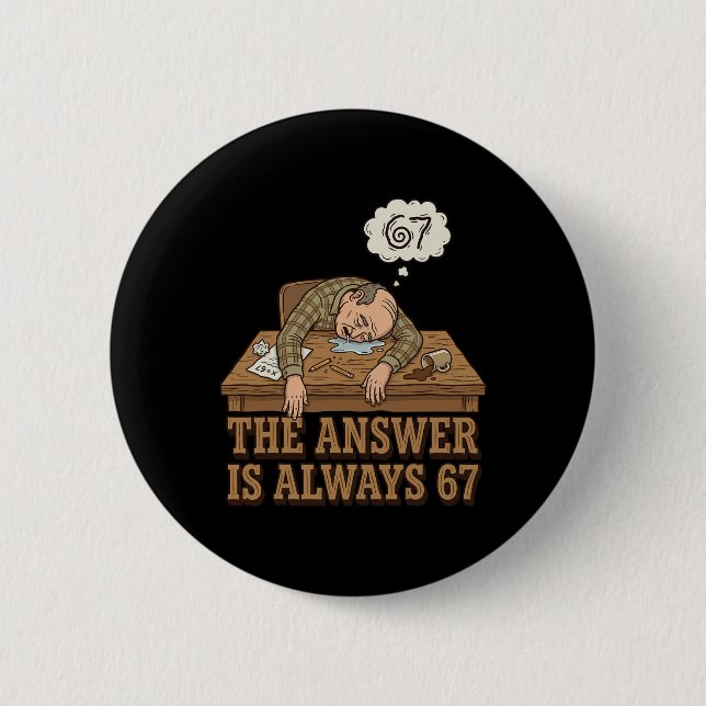 Badge Rond 5 Cm The Answer Is Always 67 Math Teacher Meme 90s Retr (Devant)