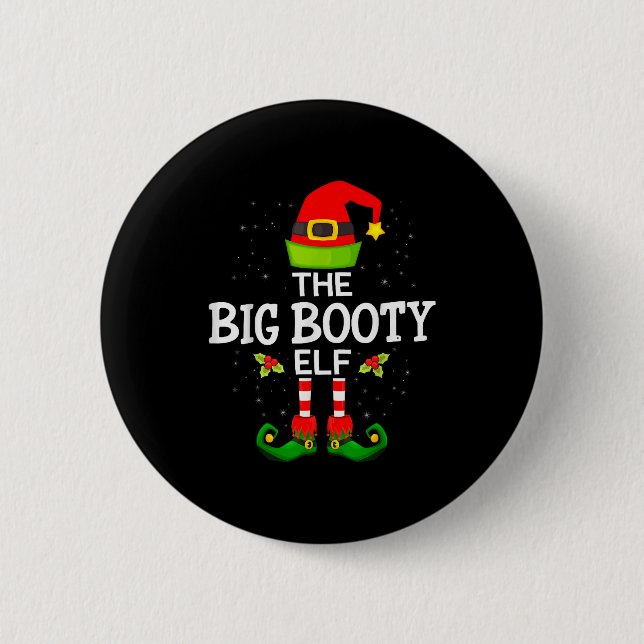 Badge Rond 5 Cm The Big Booty Elf Christmas Family Matching Pajama (Devant)