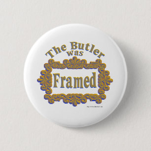 Badge Rond 5 Cm The Butler Was Framed!