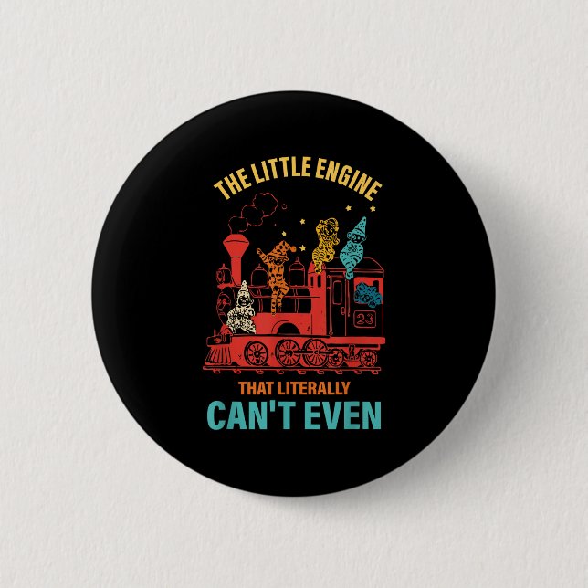 Badge Rond 5 Cm The Little Engine That Literally Can't Even Funny  (Devant)