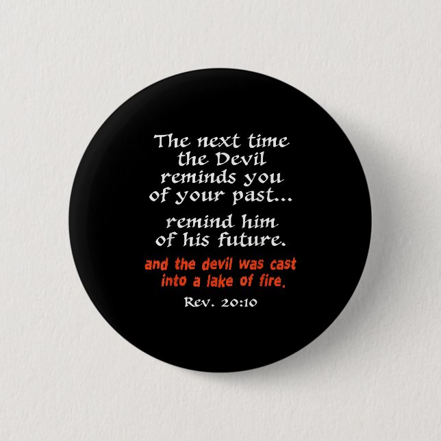 Badge Rond 5 Cm The Next Time The Devil Reminds You Of Your Past  (Devant)