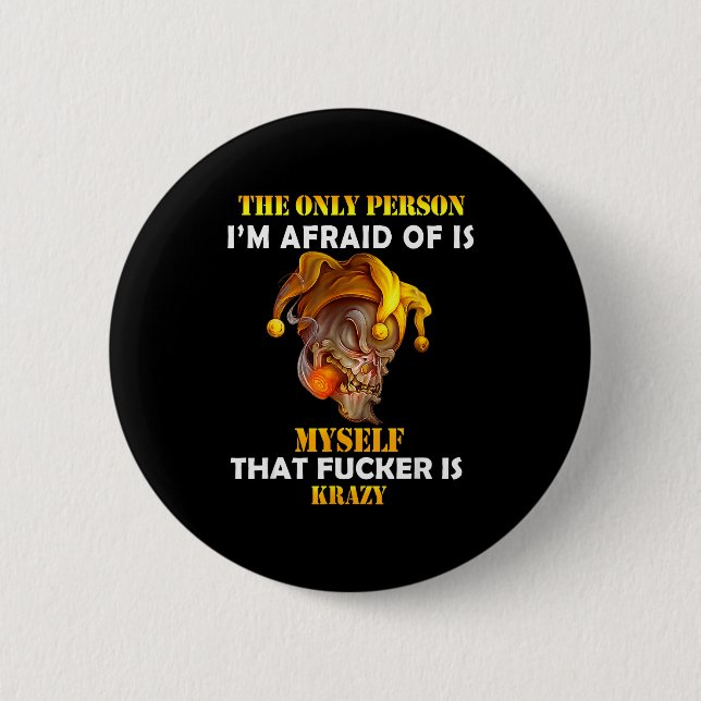 Badge Rond 5 Cm The Only Person I'm Afraid Of Is Myself Funny Skul (Devant)