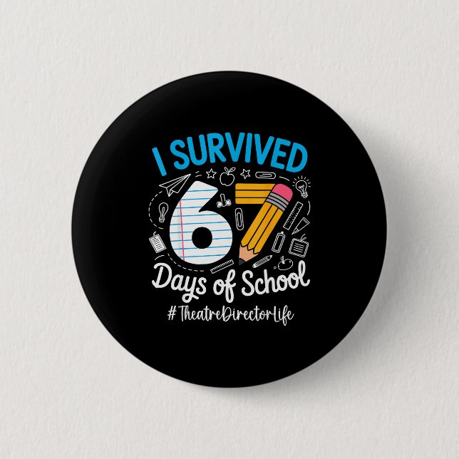 Badge Rond 5 Cm Theatre Director Survived 67 Days Of School Humor  (Devant)