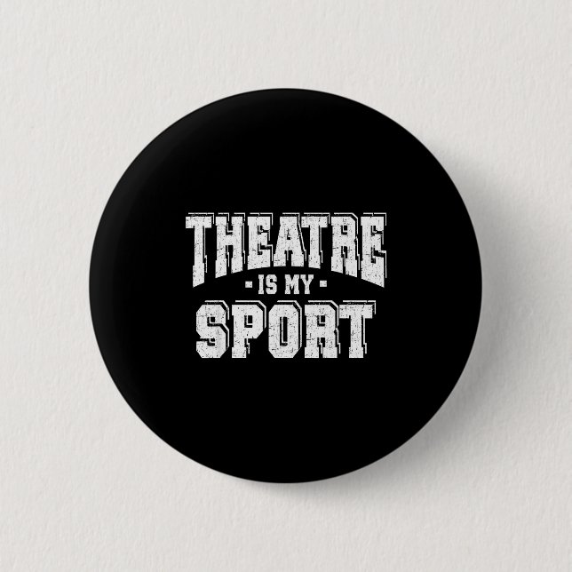 Badge Rond 5 Cm Theatre Is My Srt  (Devant)