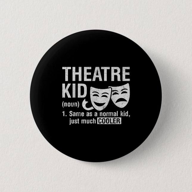 Badge Rond 5 Cm Theatre Kid Definition Lover Actor Musical Theater (Devant)