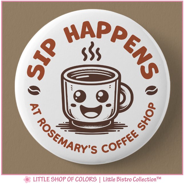 Badge Rond 5 Cm Thème de café Cute Sip Happens (Créateur téléchargé)