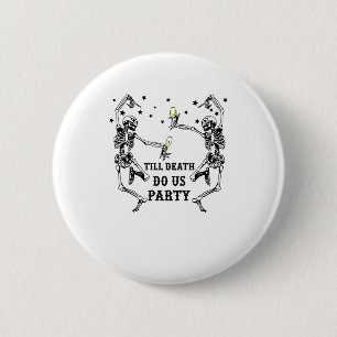 Badge Rond 5 Cm Thème de Demoiselle d'Honneur Squelette Jusqu'à ce