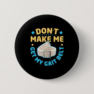 Badge Rond 5 Cm Thème de thérapie physique Ne me fais pas sortir m