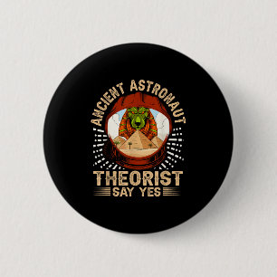 Badge Rond 5 Cm Théoriste de l'astronaute antique dire oui _ égypt