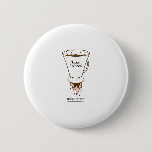 Badge Rond 5 Cm Thérapeute Physique Actionné Avec Café