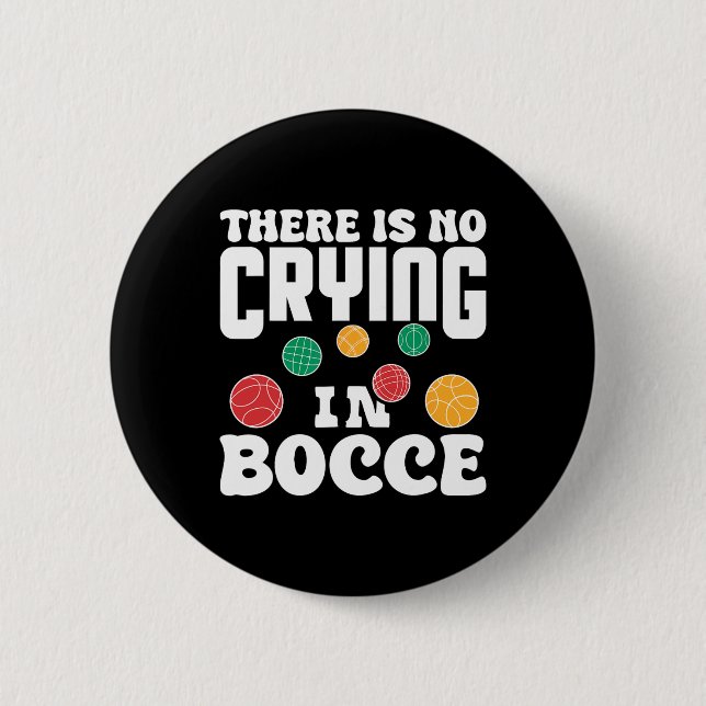 Badge Rond 5 Cm There Is No Crying In Bocce Italian Lawn Bowling P (Devant)